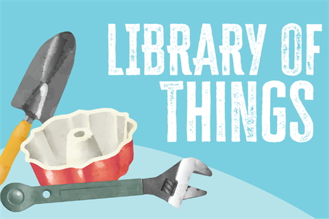 Text reads library of things with an illustration of a trowel, a cake pan and a spanner