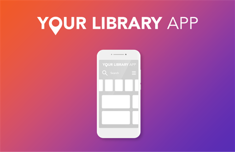 graphic of a smart phone and the text Your Library App above it